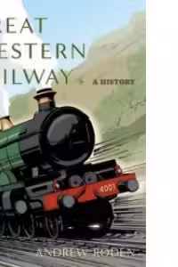History Of The Great Western Railway