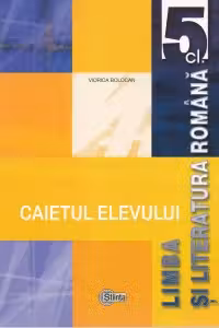 Limba si literatura romana cl.5. Caietul elevului