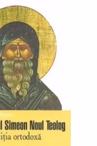 Sfantul Simeon Noul Teolog si traditia ortodoxa