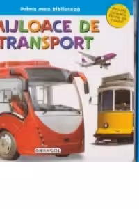 Prima mea biblioteca - Mijloace de transport (Asculta sunetele facute de masini!)