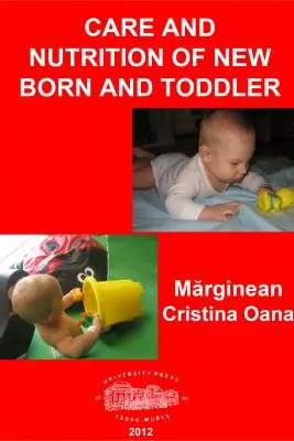 Care and nutrition of new born and toddler