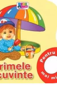 Primele cuvinte (colectia Bebe invata)