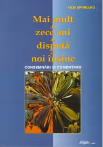 Mai mult de zece ani de disputa cu noi insine