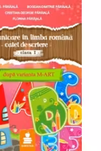 Comunicare in limba romana. Caiet de Scriere clasa 1