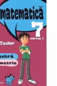 Mate 2000 Initiere - Matematica. Algebra, Geometrie. Clasa a VII-a. Partea I (anul scolar 2015-2016)