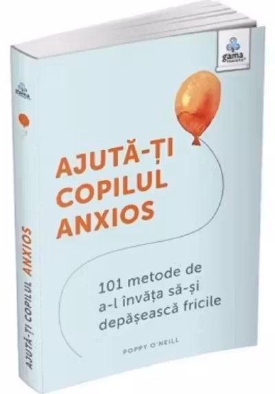 Ajuta-ti copilul anxios