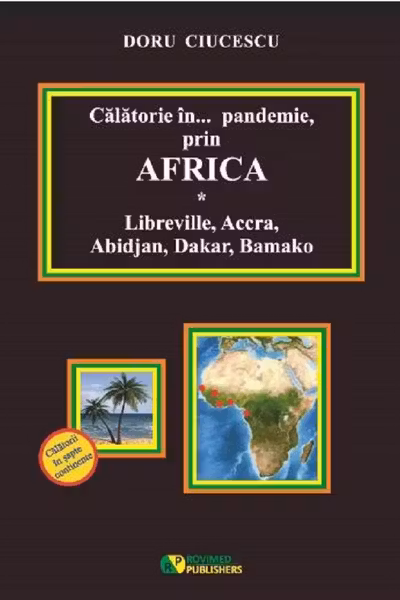 Călătorie în pandemie, prin Africa. Libreville, Accra, Abidjan, Dakar, Bamako