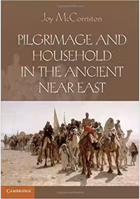 Pilgrimage and Household in the Ancient Near East