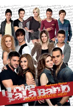 I Love Lala Band Idolii generatiei mele