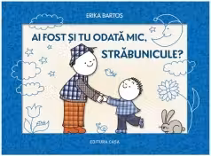 Ai fost si tu odata mic, strabunicule?
