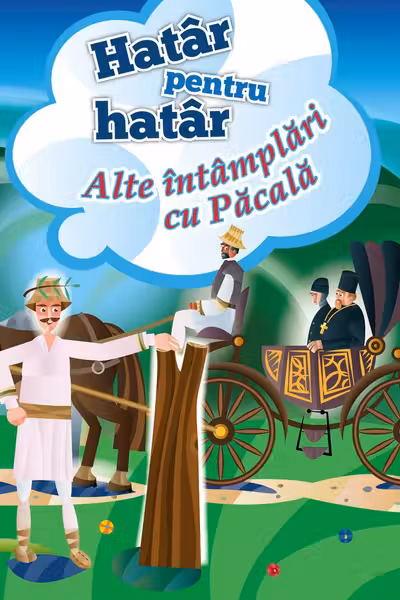 Hatar pentru hatar. Alte intamplari cu Pacala