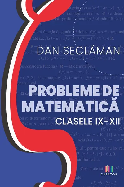 Probleme de matematica - Clasele 9-12