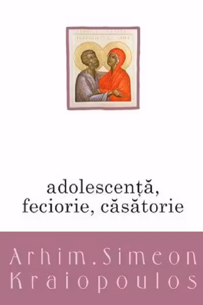Adolescența, feciorie, căsătorie
