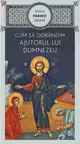 Cum să dobândim ajutorul lui Dumnezeu