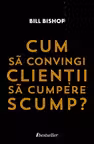 Cum sa convingi clienti sa cumpere scump
