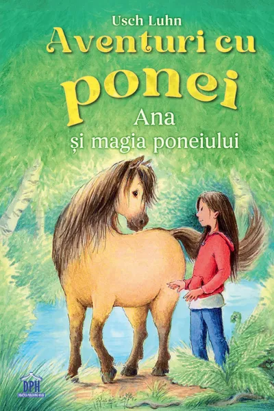 Aventuri cu Ponei - Ana si Magia Poneiului