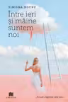 Intre ieri si maine suntem noi