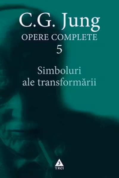 Simboluri ale transformarii - Opere Complete, Vol. V