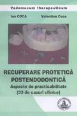 Recuperare protetica postendodontica 33 de cazuri clinice
