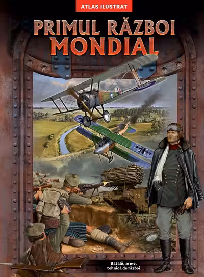 Primul război mondial. Atlas ilustrat