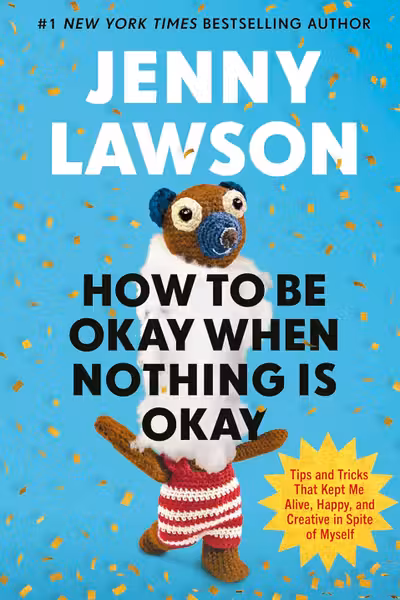 How to Be Okay When Nothing is Okay