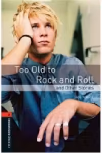 OBW 3E 2: Too Old to Rock and Roll and Other Stories