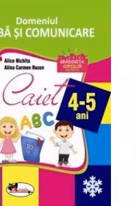 Domeniul Limba si Comunicare. Caiet pentru 4-5 ani