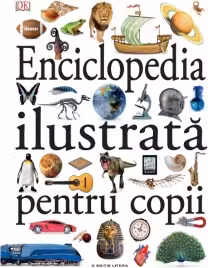 ENCICLOPEDIA ILUSTRATA PENTRU COPII