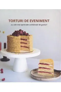 Torturi de eveniment - Cele mai apreciate gusturi