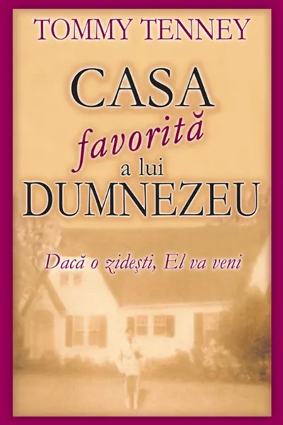 Casa favorita a lui Dumnezeu