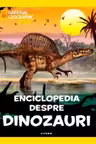 NATIONAL GEOGRAPHIC KIDS. ENCICLOPEDIA DESPRE DINOZAURI