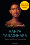 CATRE PARADIS. Hanya Yanagihara