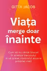Viata merge doar inainte