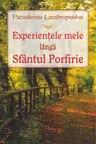 Experiențele mele lângă Sfântul Porfirie