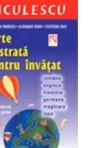 Carte ilustrata pentru invatat (romana-engleza-franceza-germana-maghiara-rusa) (pentru gradinita si ciclul primar)