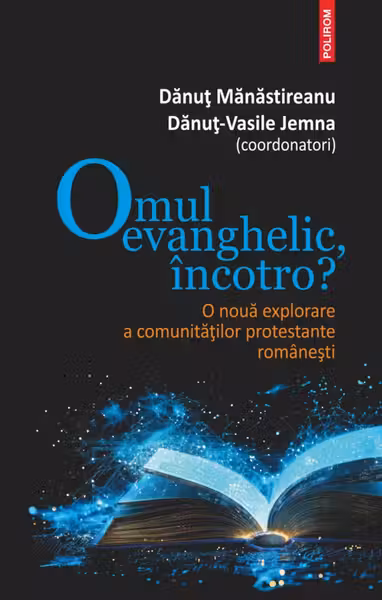 Omul evanghelic incotro?