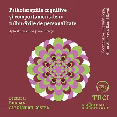 Psihoterapiile cognitive și comportamentale în tulburările de personalitate. Aplicații practice și noi direcții (audiobook)