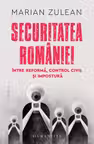 Securitatea Romaniei, intre reforma, control civil si impostura