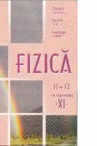 Fizica F1+F2 - Manual pentru clasa a XI-a