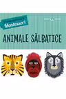 PRIMA MEA CARTE MONTESSORI. ANIMALE SALBATICE