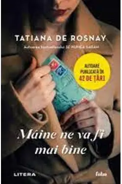 MAINE NE VA FI MAI BINE. Tatiana de Rosnay