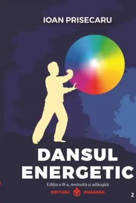 Dansul energetic. Editia a 3-a revizuita si adaugita. Editie de lux, Cartonata
