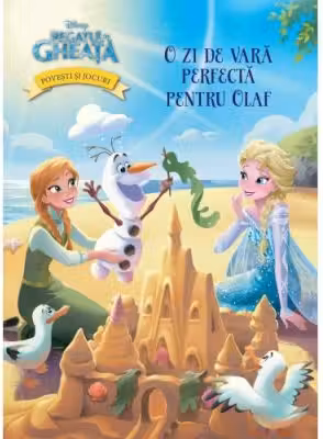Disney. Regatul de gheata. Povesti si jocuri. O zi de vara perfecta pentru olaf