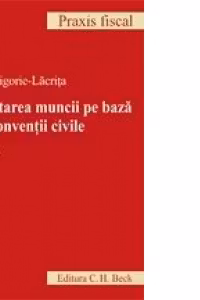 Prestarea muncii pe baza de conventii civile. Editia 2