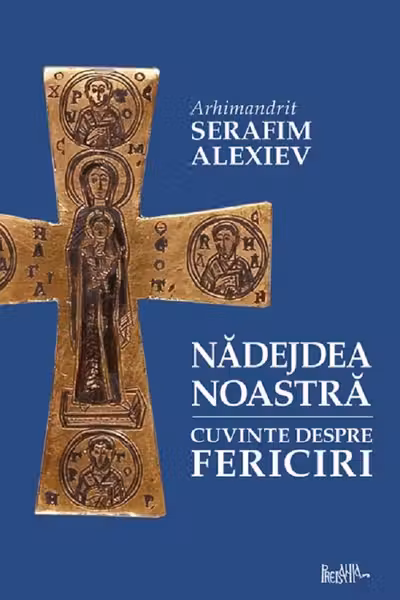 Nădejdea noastră. Cuvinte despre fericiri