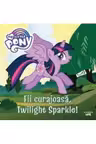 MY LITTLE PONY. Fii curajoasa
