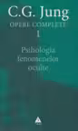 Opere Jung vol. 1 Psihologia fenomenelor oculte