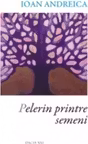 Pelerin printre semeni - Antologie