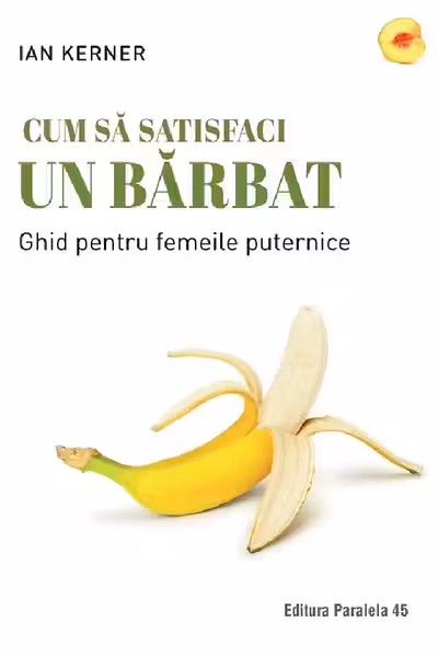 Cum sa satisfaci un barbat
