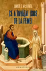 Ce a invatat Isus de la femei